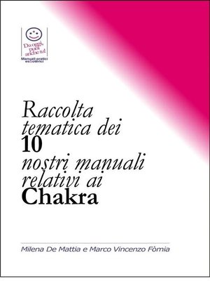 cover image of Raccolta tematica dei nostri 10 manuali relativi ai Chakra
